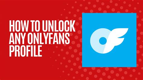 unlock onlyfans profile 2023|Unlock Any OnlyFans Profile